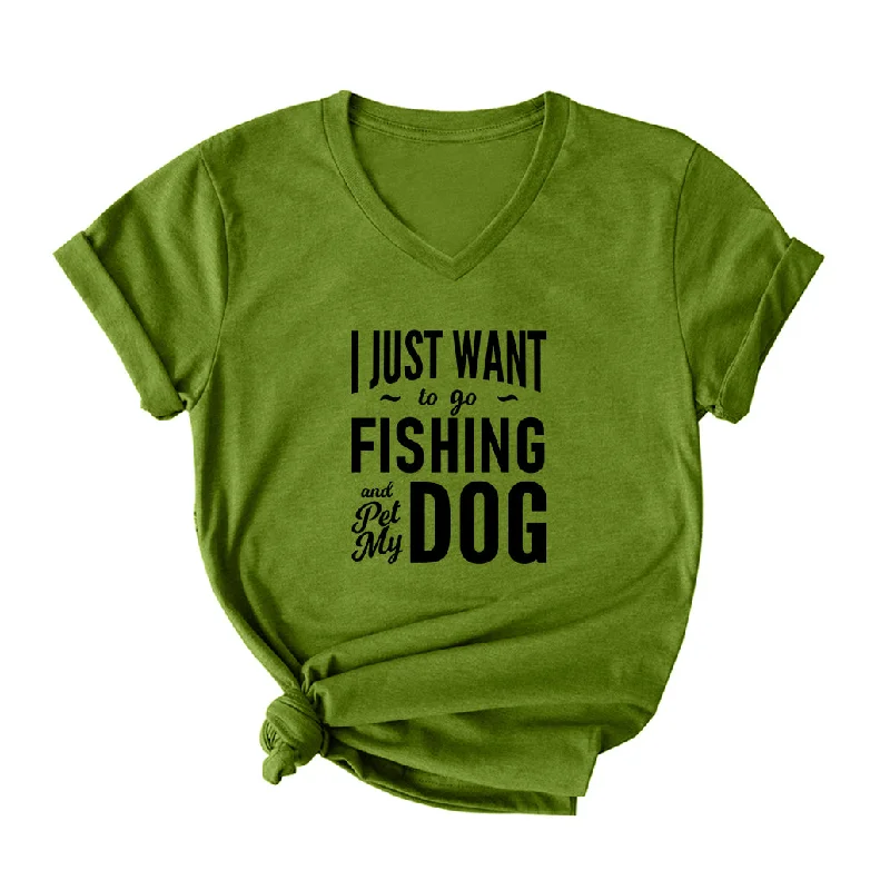 I JUST WANT TO GO FISHING AND PET MY DOG V Neck T-Shirt for Women Machine Wash Dry Clean Hand Wash