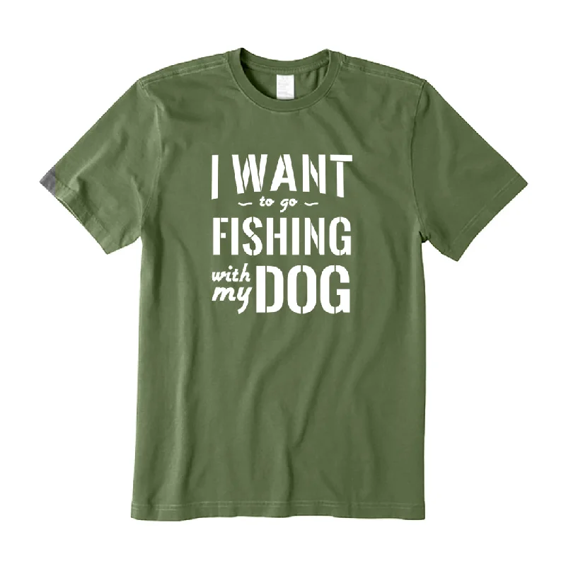 I Want to Go Fishing With My Dog T-Shirt Hooded Caped Shawl Collar