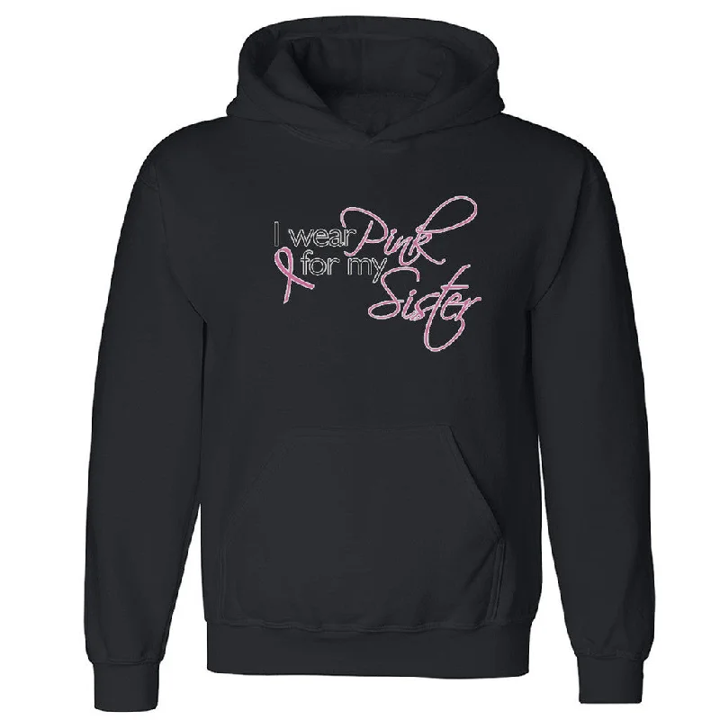 Zexpa Apparelâ„¢ I Wear Pink For My Sister Unisex Hoodie Breast Cancer Month Hooded Sweatshirt Hoodie with Emblem Brand Identity